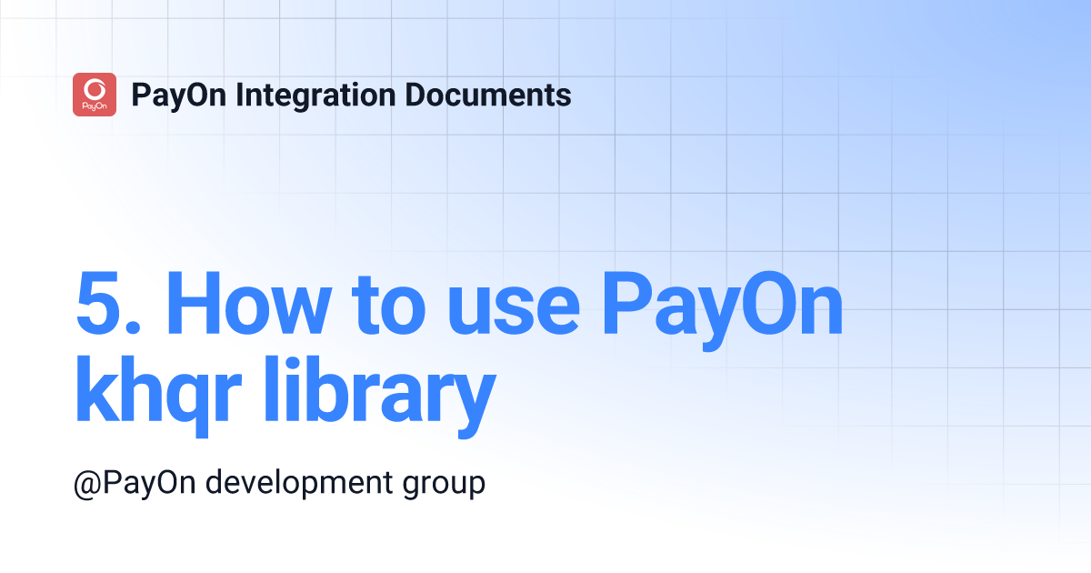 5. How to use PayOn khqr library | PayOn Integration Documents